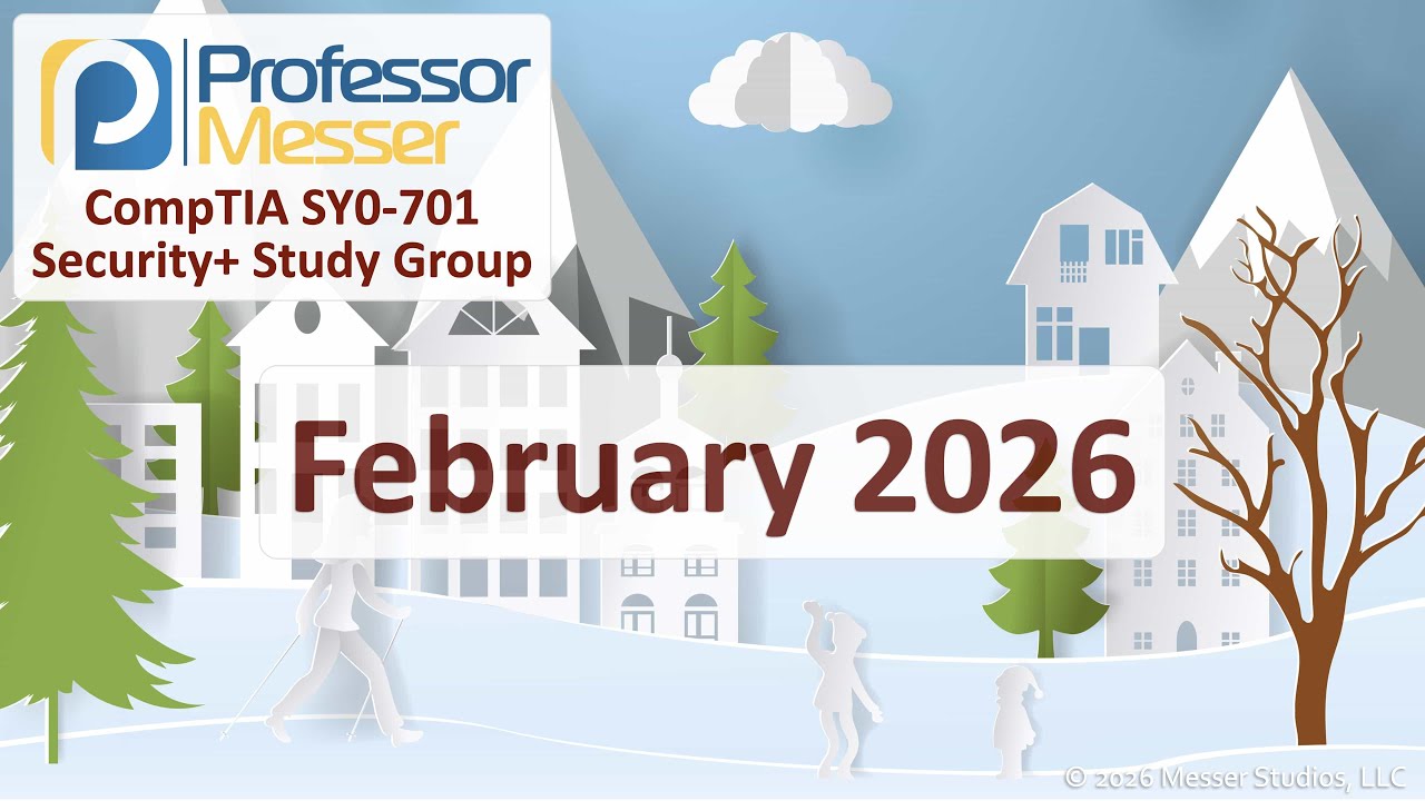Professor Messer's Security+ SY0-701 Study Group - February 2026
