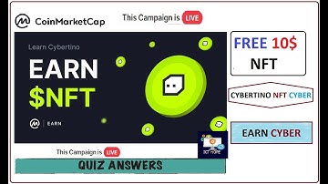 CYBERTINO NFT (CYBER) Quiz Answers | Free CYBER Token | Learn & Earn CYBER on coinmarketcap-Free $10