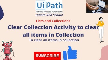 UiPath RPA - Clear Collection Activity to clear all items in Collection || Lists and collections
