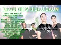 Lagu - Lagu Hits Hijau Daun || Ilusi Tak Bertepi