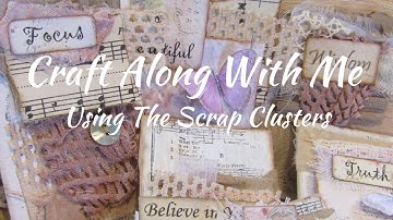 Craft Along With Me Using The Scrap Clusters
