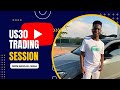 US30 TRADING SESSION