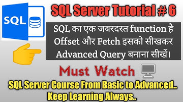 SQL Server Tutorial # 6 ( SQL Most Important Function OFFSET FETCH || Use of Offset and Fetch )