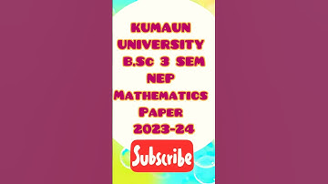 KUMAUN UNIVERSITY#B.Sc.3 SEM NEP#MATHEMATICS#Paper 2023-24