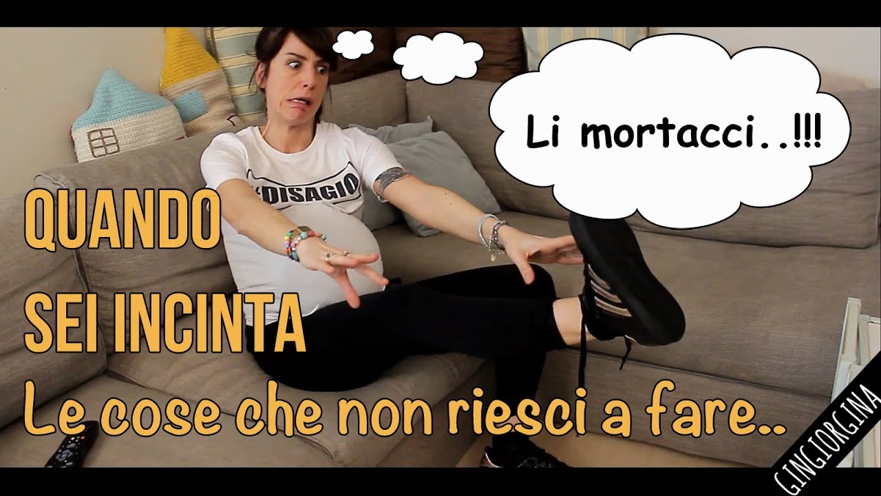 QUANDO SEI INCINTA..Le cose che non riesci a fare! - YouTube