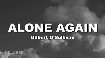 Alone Again (Naturally) - Gilbert O'Sullivan