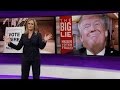 The big lie  full frontal with samantha bee  tbs
