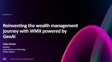AWS re:Invent 2024 - Reinventing the wealth management journey with WMX powered by gen AI (MAM207)