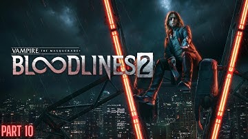 VAMPIRE THE MASQUERADE BLOODLINES 2 | PART 10 | PLAYTHROUGH TREMERE CLAN