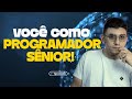 🔥 COMO SE TORNAR UM PROGRAMADOR SÊNIOR?