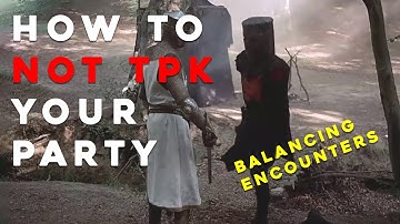 How to Balance Encounters and NOT Kill Your Party | Dungeons and Dragons