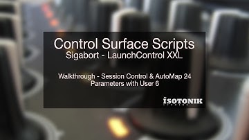 Ableton Live Control Surface Scripts - Sigabort - Novation LaunchControl XXL - Version 1.0.0