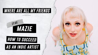 How to Succeed as an Indie Artist | Mazie Interview