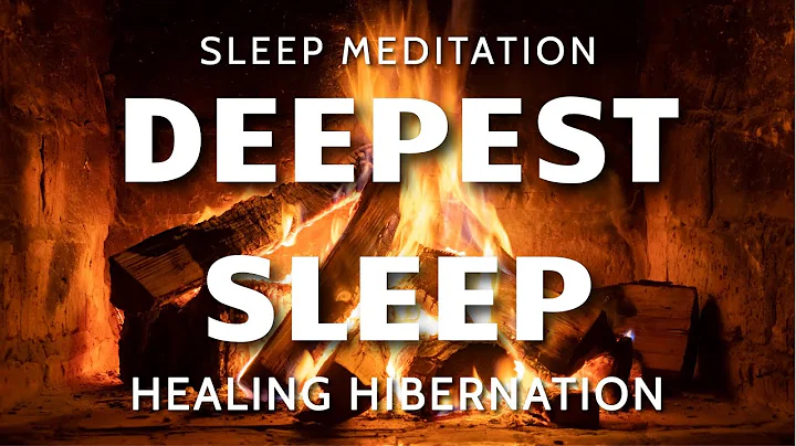 Deepest Sleep Meditation Healing Fireside Hibernation - Crackling Fire Sounds, Deep Sleep Hypnosis