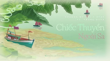 PHƯƠNG MỸ CHI x DTAP - CHIẾC THUYỀN NGOÀI SA ft. TRUNG QUÂN | OFFICIAL VISUALIZER