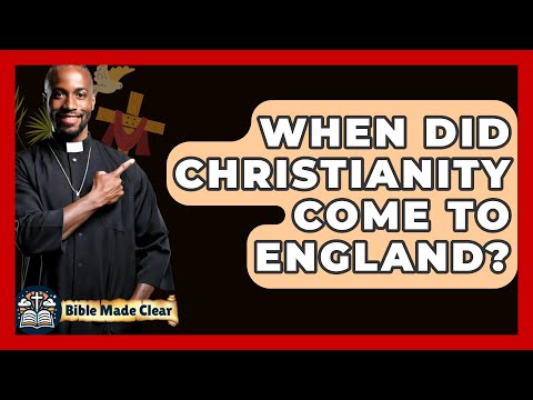 When Did Christianity Come To England BibleMadeClear Com