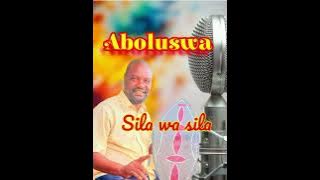 ABOLUSWA BY SILA WA SILA OFFICIAL AUDIO