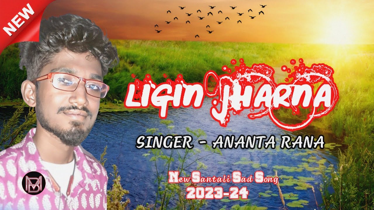 LIGIN JHARNA // New Santali Song 2023 - 24 // Singer - Ananta Rana // # ...