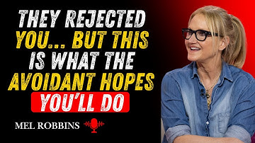 They Rejected You… But This Is What the Avoidant Hopes You’ll Do | MEL ROBBINS Motivational Speech