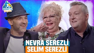 Muratla Çok Yakın Nevra Serezli Selim Serezli