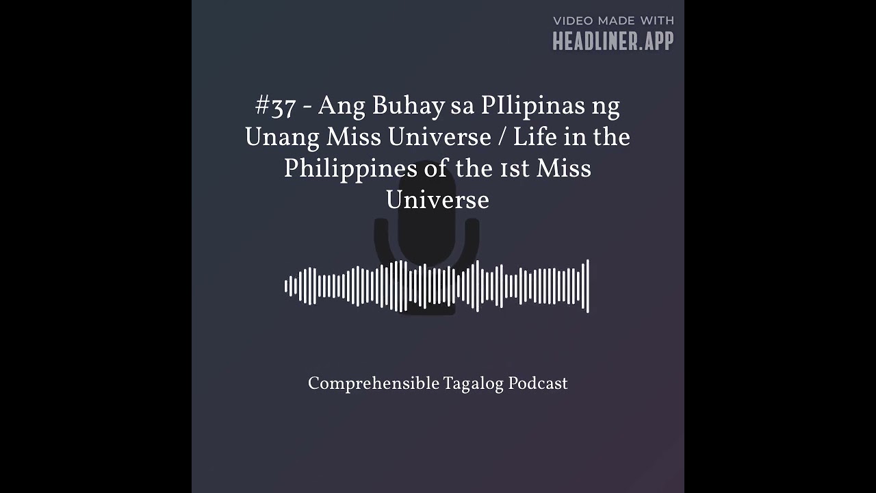 #37 - Ang Buhay sa PIlipinas ng Unang Miss Universe/Life in the Philippines of the 1st Ms. Universe