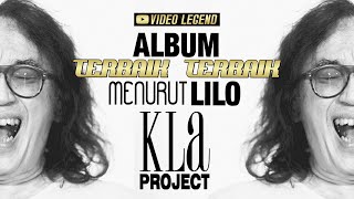 Album TERBAIK TERBAIK menurut Lilo 'KLA'