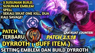 PATCH 2.1.18 - SET BUILD EMBLEM DYRROTH TERSAKIT 2025 | EMBLEM DYRROTH MOBILE LEGENDS