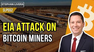 EIA Attack on Bitcoin Miners Brian Morgenstern SLP552