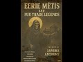 Eerie Metis And Fur Trade Stories And Legends. Miyeuhtayn Li Hallowe' en To All.