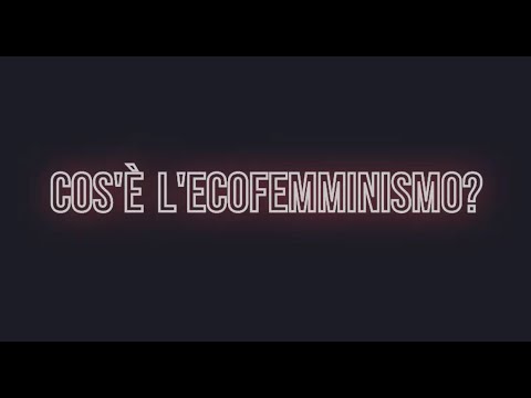 Video: Cos'è l'ecofemminismo in letteratura?