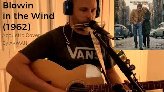 Blowin' in the Wind - Bob Dylan - Acoustic Cover by AKWAN with harmonica Capo 7 (#campfire version)