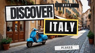Discover Italy's Hidden Gems