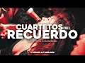 CUARTETOS DEL RECUERDO #Solo Para Entendidos ✘ Dj Sergio Altamiranda®