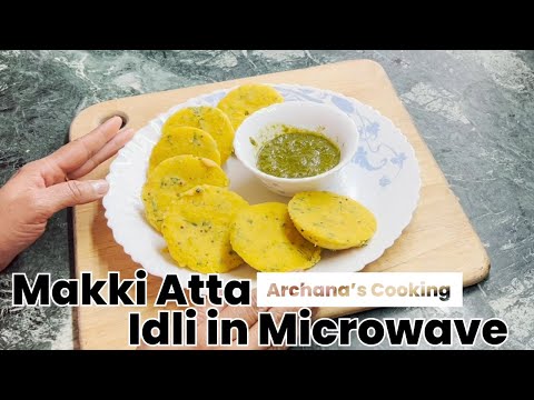 How To Make Makki Atta Idli In The Microwave | मक्के के आटा से कैसे बनाए इडली | Archana's Cooking