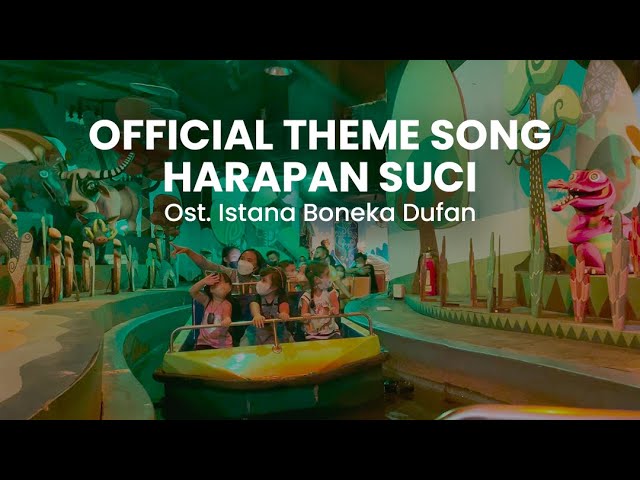 Official Theme Song Harapan Suci | Ost. Wahana Istana Boneka Dufan class=