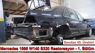 Mercedes 1998 W140 S320  Restorasyon 1. Bölüm / Sondan 45. Üretim!