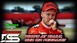 Ferrari Are Letting Sebastian Vettel Down!?- Agree Or Disagree #14 Feat F1 Fanatics