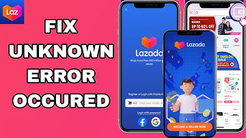 How To Fix And Solve Unknown Error Occured On Lazada 11.11 App | Easy Fix