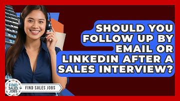 Should You Follow Up By Email Or LinkedIn After A Sales Interview? - Find Sales Jobs