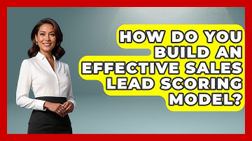 How Do You Build An Effective Sales Lead Scoring Model? - Sales Saas Breakdown