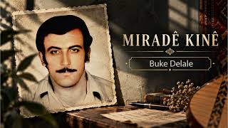 Miradê Kinê Buke Delale 
