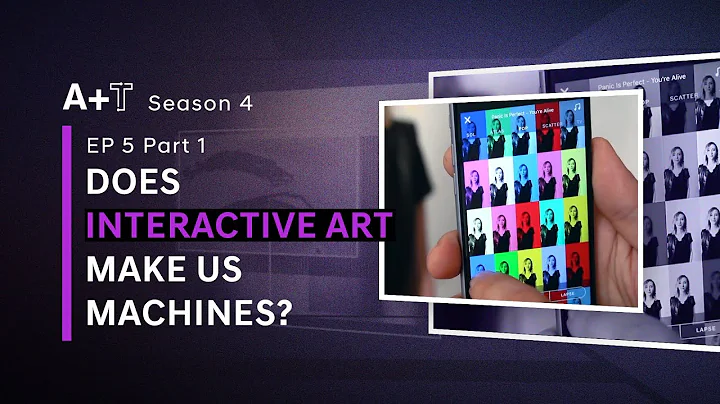 Season 4 Ep 5 - Part 1: DOES INTERACTIVE ART MAKE US MACHINES? - DayDayNews