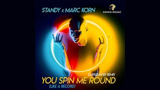 Standy x Marc Korn - You Spin Me Round (Like A Record) (Earsquaker Remix)