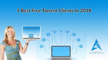 5 Best Free Torrent Clients In 2020  | Anthony Tutorials