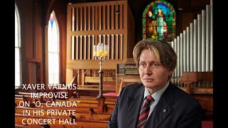 XAVER VARNUS IMPROVISE ON "O, CANADA" ON THE ORGAN IN HIS PRIVATE CONCERT HALL IN NOVA SCOTIA