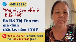 Mẹ ơi, con vẫn ở Biển Hồ! (#MS25320) | Hãy Lên Tiếng!