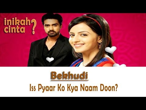 Ost Inikah Cinta (Bekhudi) - Lirik