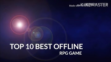Top 10 Offline RPG games for Android/IOS 2018/2019