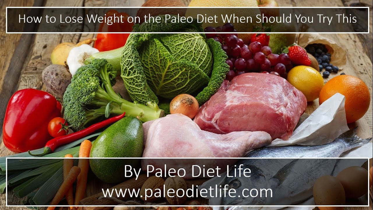 How To Lose Weight Fast On The Paleo Diet