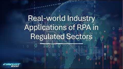 Real-world Industry Applications of RPA in Regulated Sectors - Compliance & Automation Explained